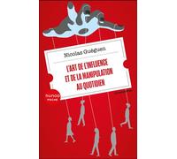 L'art de l'influence et de la manipulation au quotidien - Nicolas Guéguen - Dunod - Poche - Essai