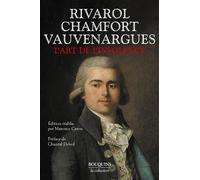 Rivarol, Chamfort, Vauvenargues - L'art De L'insolence