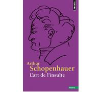 L'Art de l'insulte - Arthur Schopenhauer - Seuil - broché - Essai
