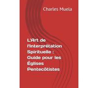 L'Art de l'Interprétation Spirituelle : Guide pour les Églises Pentecôtistes