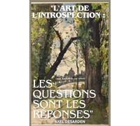 "L'Art de l'introspection : Les Questions Sont les Réponses"