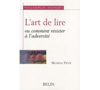 L'art de lire: Ou comment résister à l'adversité