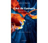 John D. Barrow – L'Art de l'univers – Arts et sciences – Actes Sud – Broché