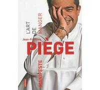 L'Art de manger Jean-François Piège (Auteur)