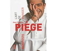 L'Art de manger - Jean-François Piège - Autrement - broché - Essai