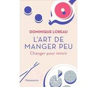 Dominique Loreau – L'art de manger peu – Changer pour mincir