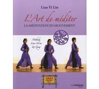 L'art de méditer + DVD - La méditation en mouvement Liao Yi Lin (Auteur)
