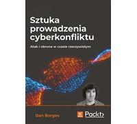 L'art de mener un cyberconflit. Attaque et défense en temps réel Borges Dan (Buch auf Polnisch)