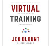 l'art de mener Une Formation virtuelle puissante Qui Engage Les apprenants et Fait adhérer Les Connaissances [Import]