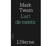 L'art de mentir Suivi de Pourquoi j'étranglais ma conscience - Mark Twain - L'herne - broché - Roman