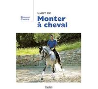 L'art de monter à cheval Bernard Chiris (Auteur)