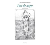 L'art de nager Démontré par figures, avec des avis pour se baigner utilement. - Melchisédech Thévenot - Waknine Marguerite - broché - Monographie