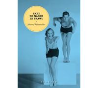 L'Art de nager le crawl - Johnny Weissmuller - Seguier - broché - Guide