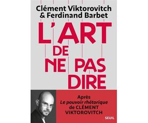 L'Art de ne pas dire Chronique d'un saccage du langage - Clément Viktorovitch - Seuil - broché - Essai
