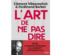 L'art De Ne Pas Dire - Suivi De Chroniques D'un Saccage Du Langage
