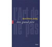 L'art de ne pas etre grand-pere - Henri-Pierre Jeudy - Circe - broché - Essai