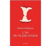 L'art de ne pas rompre: Traduit de l'allemand (Autriche) par Anne-Sophie Anglaret