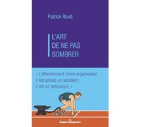 L'art de ne pas sombrer L'effondrement d'une organisation n'est jamais un accident : c'est un processus - Patrick Roult - Hermann - broché - Guide
