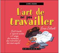 L'art de ne pas travailler Petit traité d'oisiveté active - Ernie John Zelinski - Stanke Alexandre - Livre CD - Essai CD