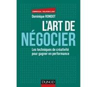 L'art De Négocier - Les Techniques De Créativités Pour Gagner En Performance