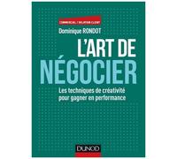 L'art De Négocier - Les Techniques De Créativités Pour Gagner En Performance