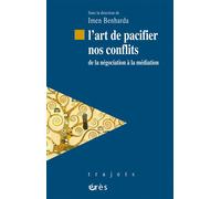 L'art de pacifier nos conflits De la négociation à la médiation - Etienne Le Roy - Eres - broché - Essai