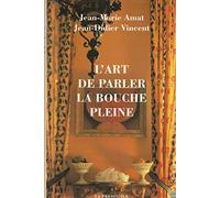 L'Art De Parler La Bouche Pleine