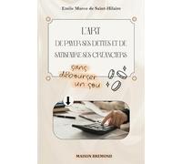 L'art de payer ses dettes et de satisfaire ses créanciers sans débourser un sou (Illustré)