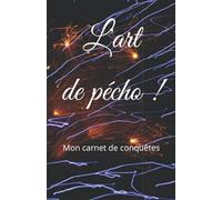 L'art de pecho !: Mon carnet de conquêtes