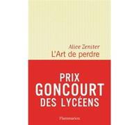 L'Art de perdre – Prix Goncourt des Lycéens 2017 – Flammarion