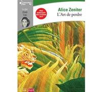 L'art de perdre Alice Zeniter (Auteur)