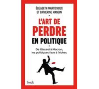 L'art De Perdre En Politique
