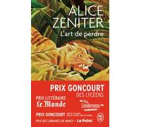 L'art de perdre Prix littéraire du Monde 2017, Prix des libraires de Nancy 2017, Prix Goncourt des lycéens 2017 - Alice Zeniter - J'ai Lu - Poche - Roman