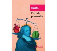 L'Art de persuader Lidia Breda (Collection dirigée par), Pascal (Auteur), Marc Fumaroli (Préface)