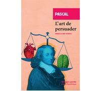 L'Art de persuader Précédé de l'art de conférer - Pascal - Rivages - Poche - Essai