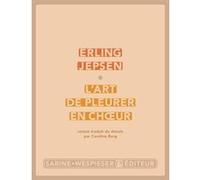 L'art de pleurer en chœur Erling Jepsen (Auteur)