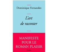 L'art de raconter - Dominique Fernandez - Grasset - broché - Etude