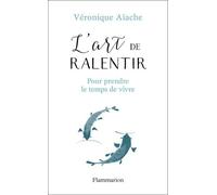 L'art de ralentir: Pour prendre le temps de vivre