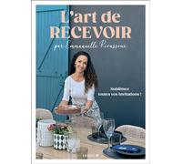 L'art de recevoir par Emmanuelle Rivassoux Sublimez toutes vos invitations ! - Emmanuelle Rivassoux - Leduc S. - broché - Guide