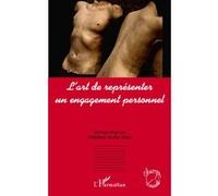 L'art de représenter un engagement personnel - Delphine Robic-Diaz - L'harmattan - broché - Essai