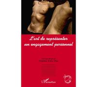 L'art de représenter un engagement personnel - Delphine Robic-Diaz - L'harmattan - broché - Essai