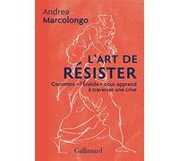 L'art de résister Andrea Marcolongo (Auteur), Béatrice Robert-Boissier (Traduction)