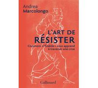 L'art de résister Comment "l'Énéide" nous apprend à traverser une crise - Andrea Marcolongo - Gallimard - broché - Essai