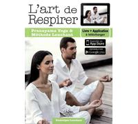 L'art de respirer : Pranayama yoga et méthode Lonchant