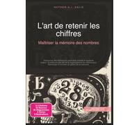 L'art de retenir les chiffres: Maîtriser la mémoire des nombres