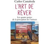 L'art de rêver Carlos Castaneda (Auteur), Marcel C. Kahn (Traduction)