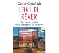 L'art de rêver Les quatre portes de la perception de l'univers - Carlos Castaneda - Pocket - Poche - Essai