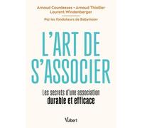 L'art De S'associer - Les Secrets D?Une Association Durable Et Efficace