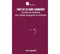 L'Art de se faire connaître: Conseils de marketing pour artistes émergents et confirmés.