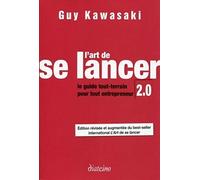 L'art de se lancer: Le guide tout-terrain pour tout entrepreneur